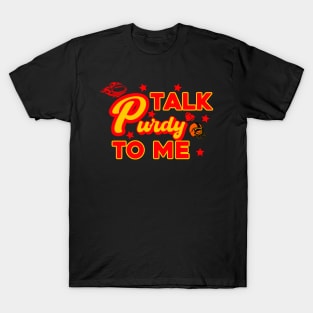 Talk Purdy To Me T-Shirt